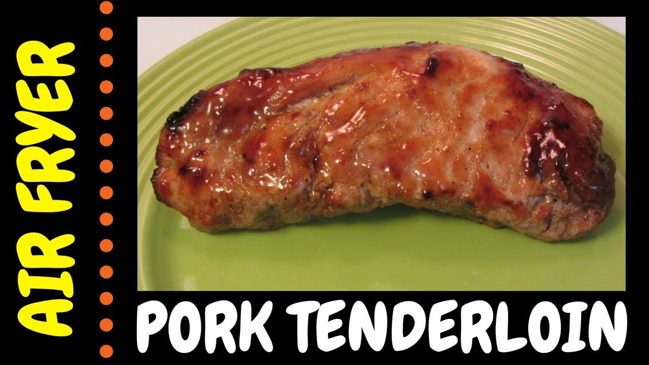 Pork Tenderloin Air Fryer
 Air Fryer Pork Tenderloin