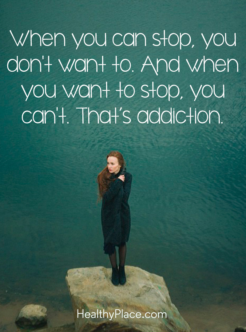 Positive Addiction Quotes
 Quotes on Addiction Addiction Recovery