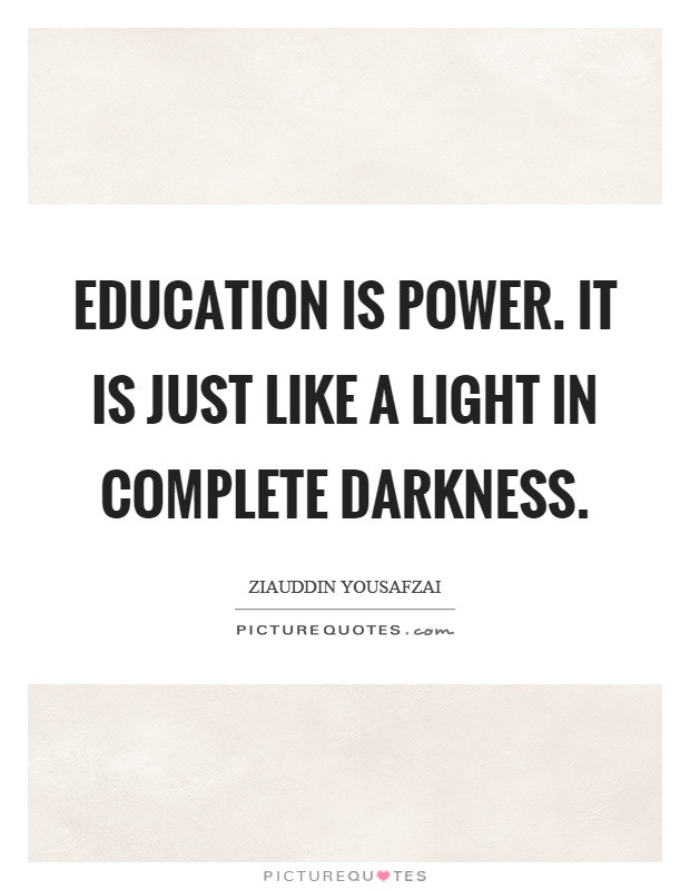 Power Of Education Quotes
 Education is power It is just like a light in plete