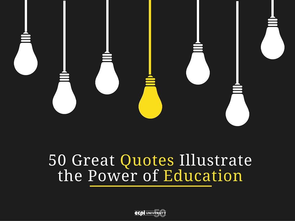 Power Of Education Quotes
 50 Great Quotes Illustrate the Power of Education