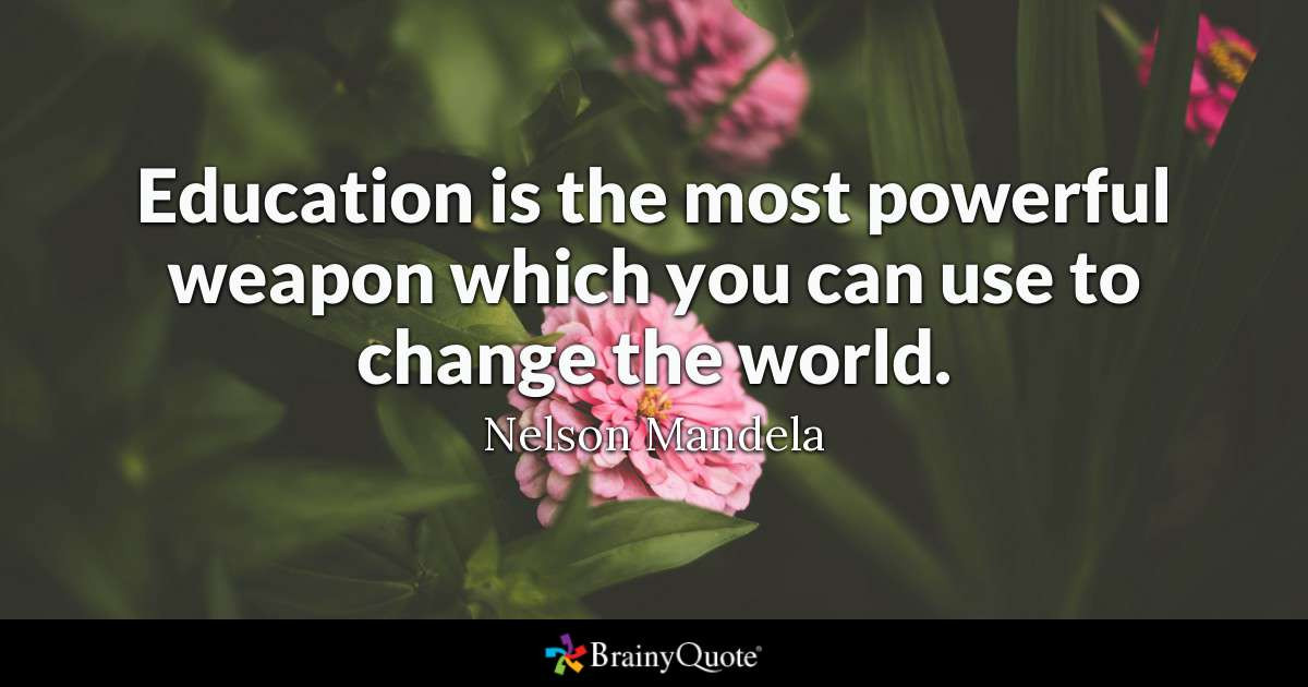 Power Of Education Quotes
 Education is the most powerful weapon which you can use to