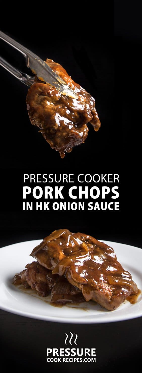 Pressure Cooker Pork Loin Chops
 Pressure Cooker Pork Loin Chop in HK ion Sauce Recipe