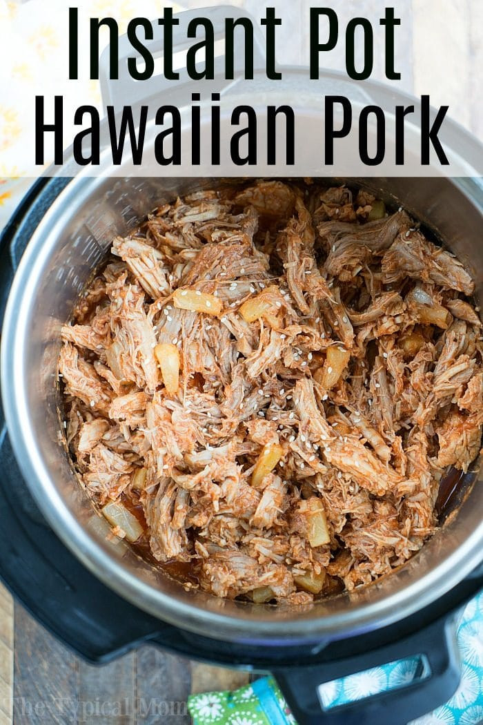 Pulled Pork Loin Instant Pot
 Instant Pot Hawaiian Pulled Pork · The Typical Mom