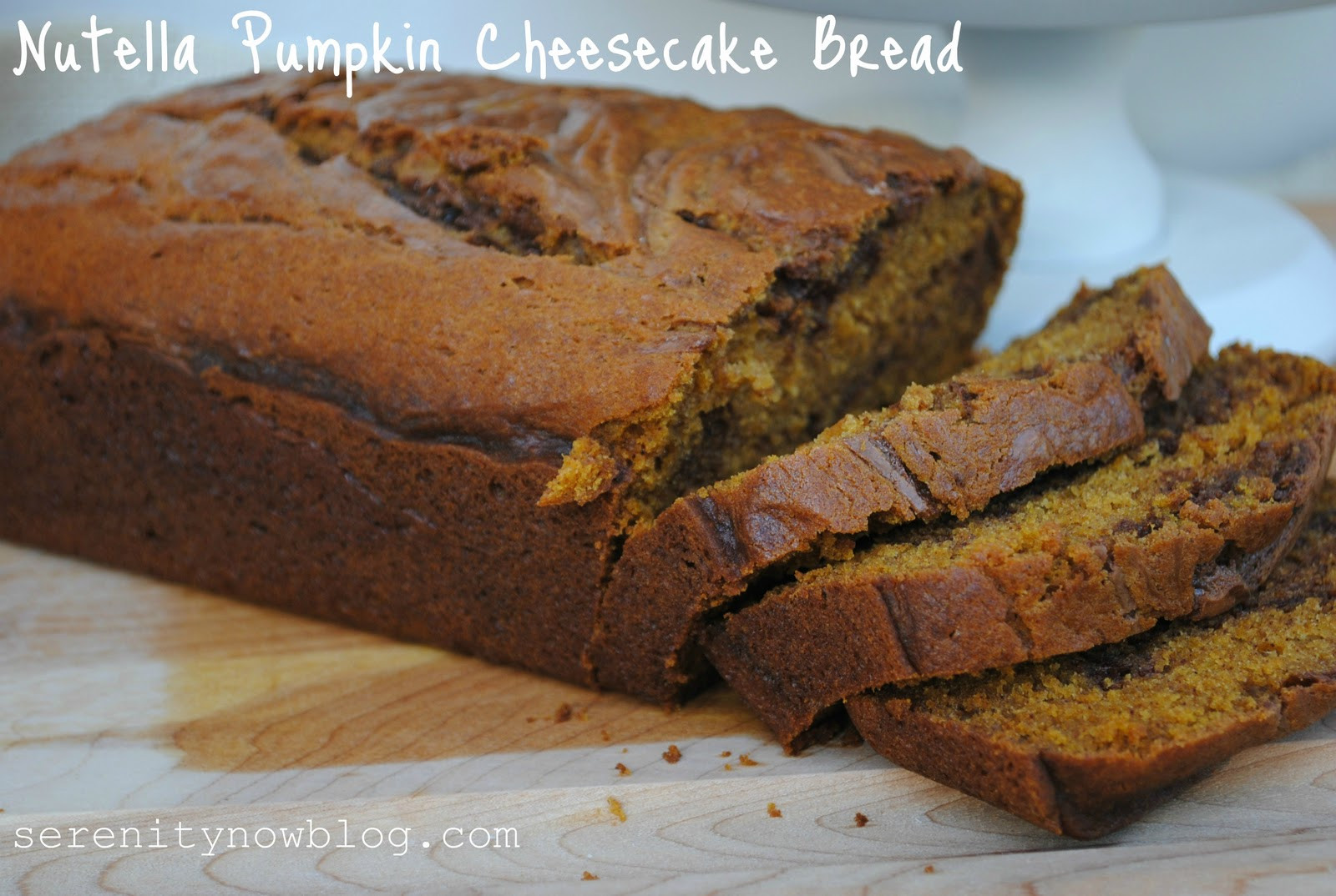 Pumpkin Cheesecake Bread
 Serenity Now Nutella Pumpkin Cheesecake Bread Recipe