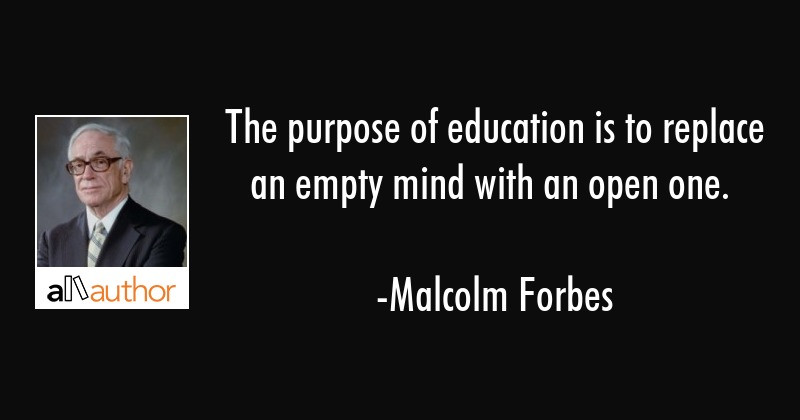 Purpose Of Education Quote
 The purpose of education is to replace an Quote