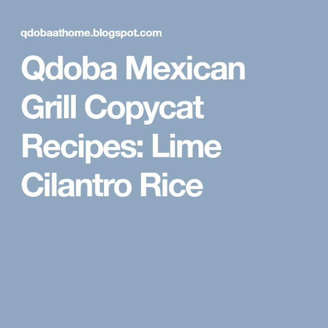 Qdoba Mexican Eats Cilantro Lime Rice
 Lime Cilantro Rice With images