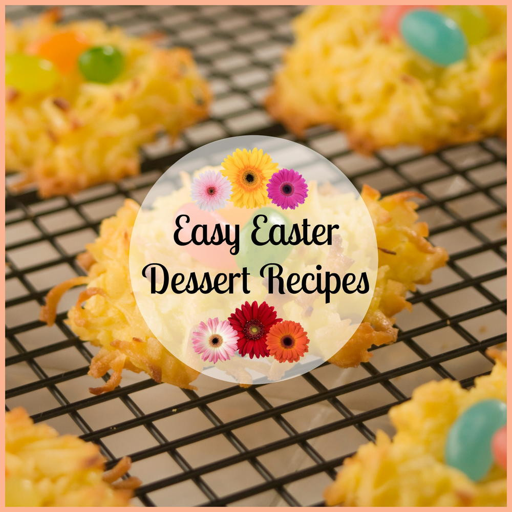 Quick And Easy Easter Desserts
 25 Easy Easter Dessert Recipes