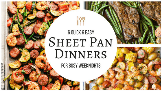 Quick Easy Dinners For 6
 6 Quick and Easy Sheet Pan Dinners For Busy Weeknights