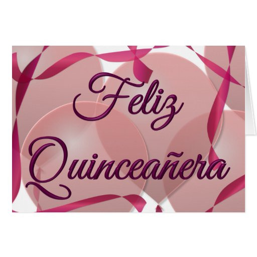 Quinceanera Birthday Wishes
 Feliz Quinceañera Happy 15th Birthday Greeting Card