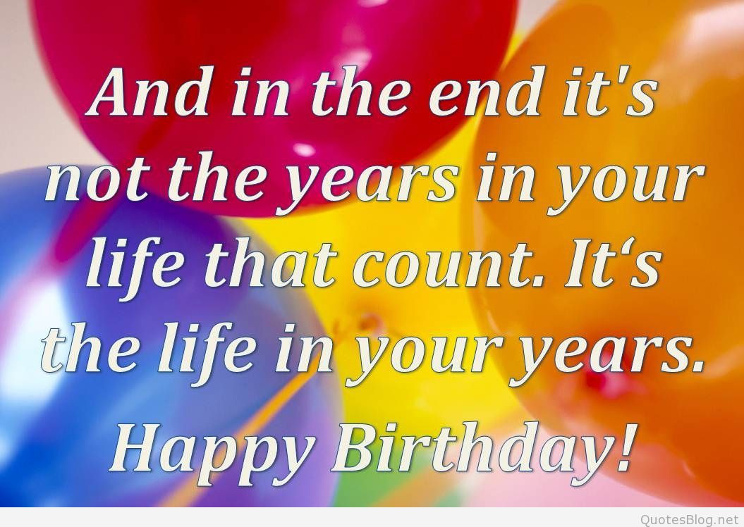 Quote About Birthday
 Happy Birthday Quotations Happy Anniversary Quotes