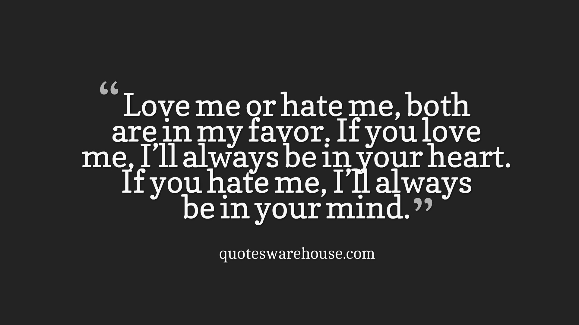 Quote About Hating Love
 Quotes about Love Me Hate Me 50 quotes