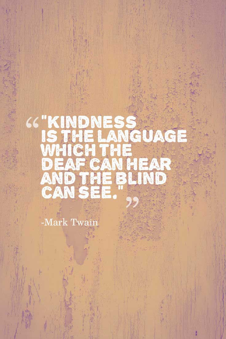 Quote About Kindness
 Quotes about Kindness to Inspire you to Help others