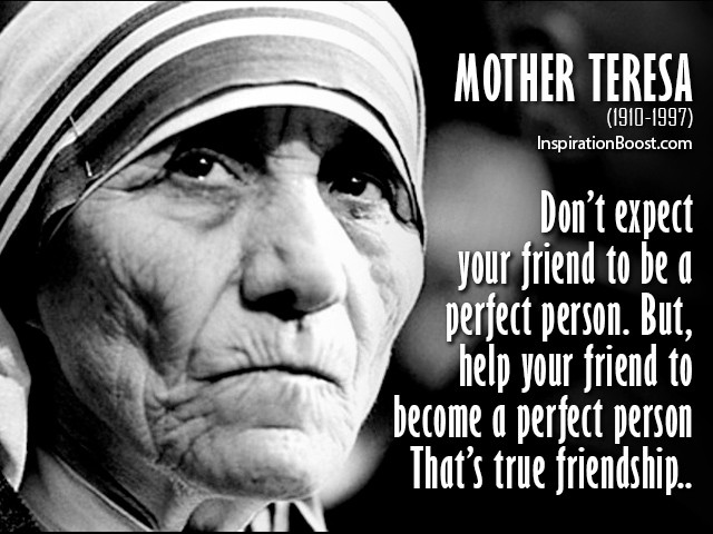 Quote Mother Teresa
 Mother Teresa Friendship Quotes
