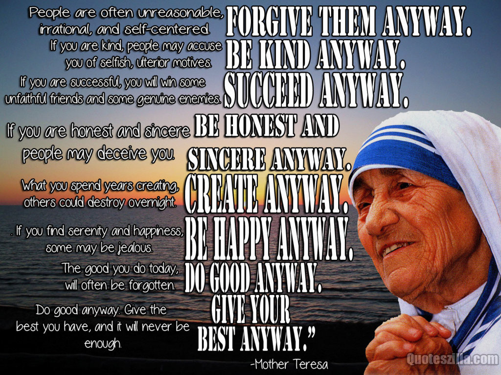Quote Mother Teresa
 Some Good Advice from Mother Teresa