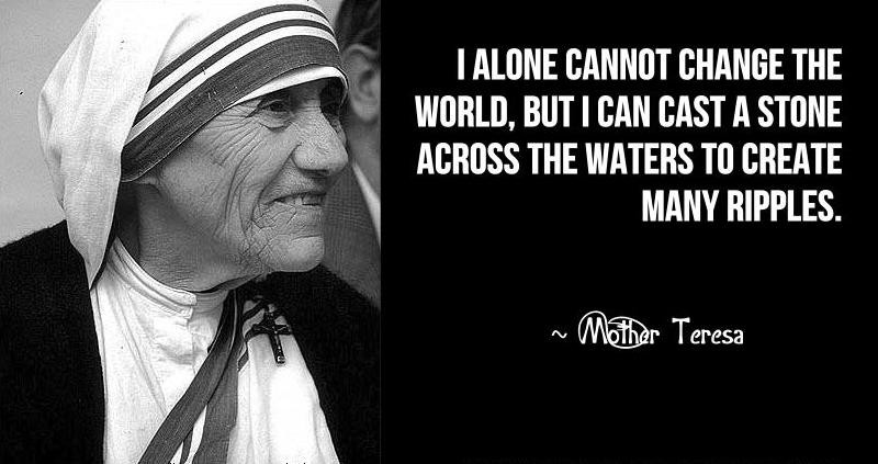 Quote Mother Teresa
 International Women who inspire me every day