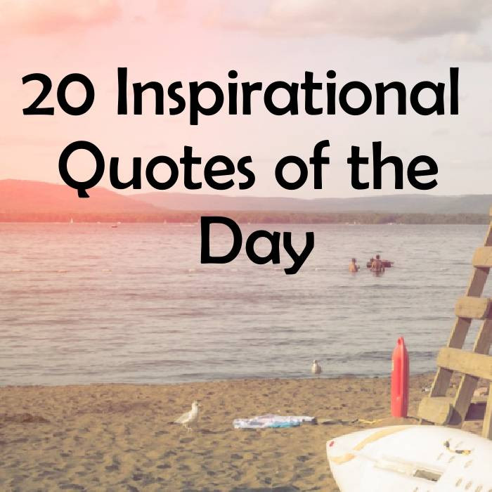 Quote Of The Day Motivational
 20 Inspirational Quotes of the Day Word Quote