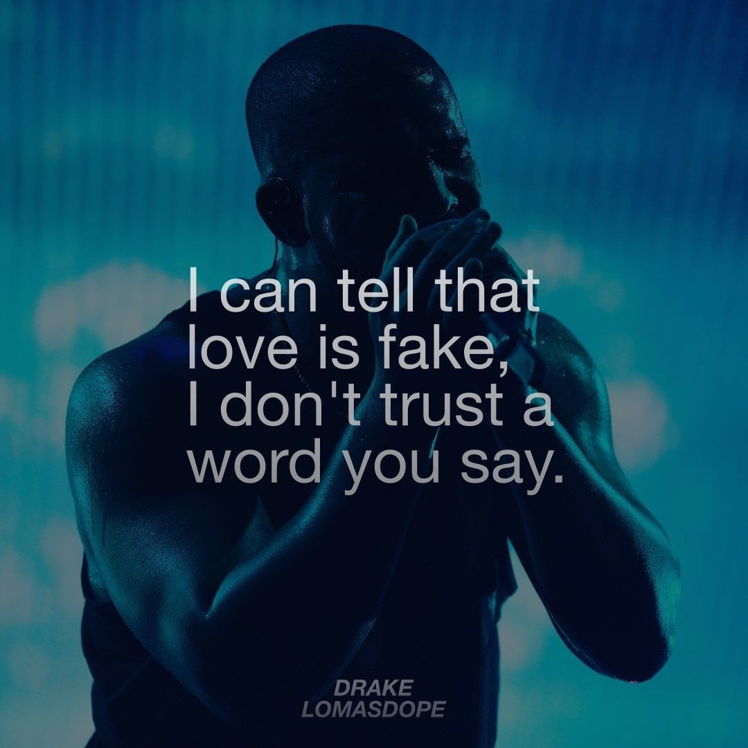 Quotes About Fake Love
 Drake Fake Love DRAKE Pinterest