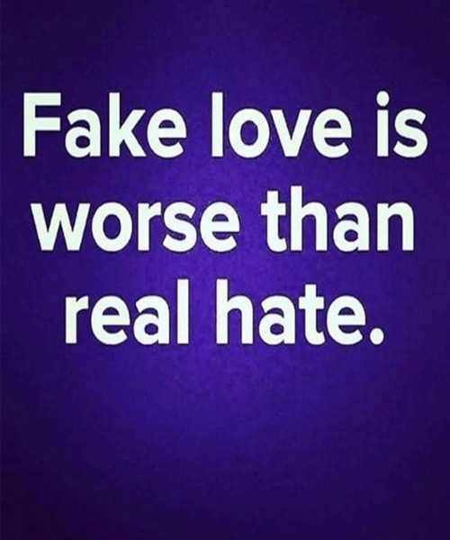 Quotes About Fake Love
 Fake Love is Worse Than Real Hate Beautiful Love Quotes