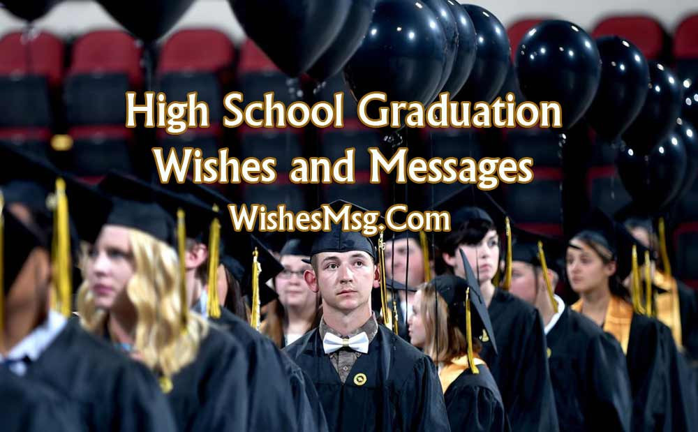 Quotes About Graduation From High School
 65 High School Graduation Wishes and Messages WishesMsg