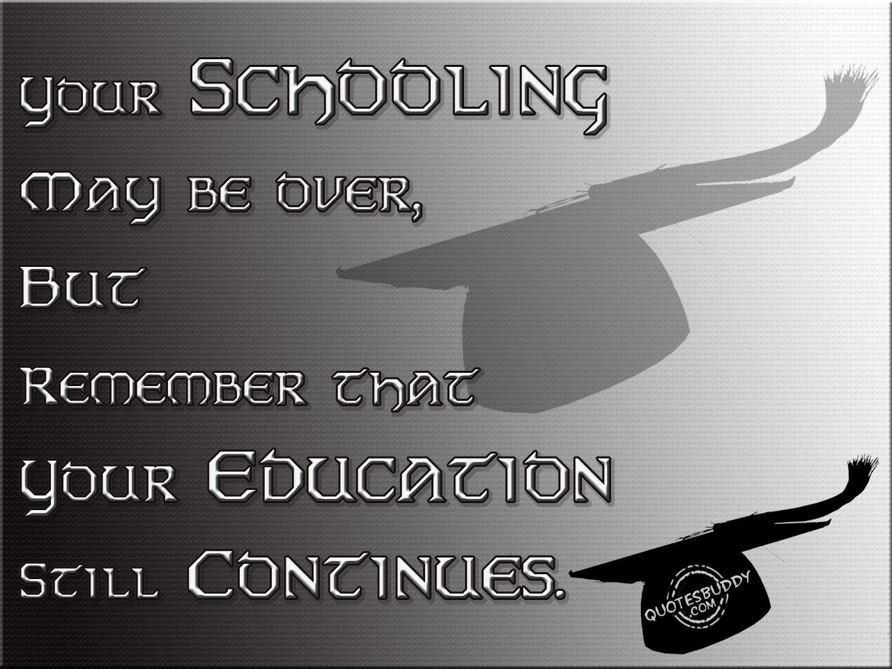Quotes About Graduation
 Funny Gallery Graduation quotes graduation quote