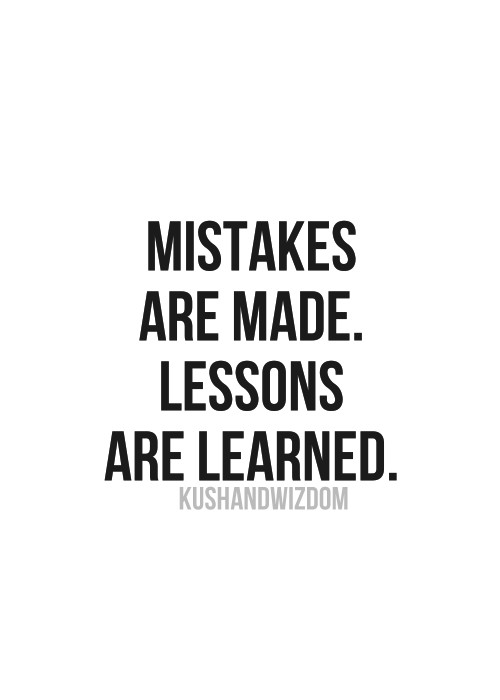 Quotes About Life Lessons And Mistakes
 Mistakes Are Lessons Learned Quotes QuotesGram