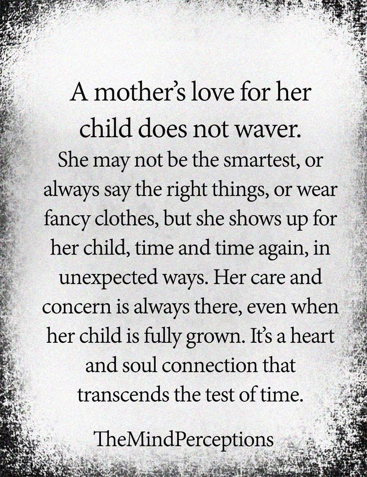 Quotes About Mothers Love For Her Child
 Mother Quotes A mothers love for her child does not