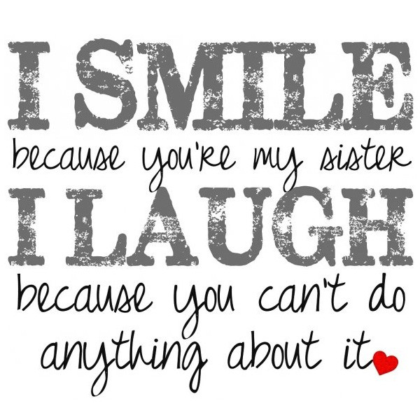 Quotes About Sibling Love
 25 Cute Sister Quotes You Will Definitely Love SloDive
