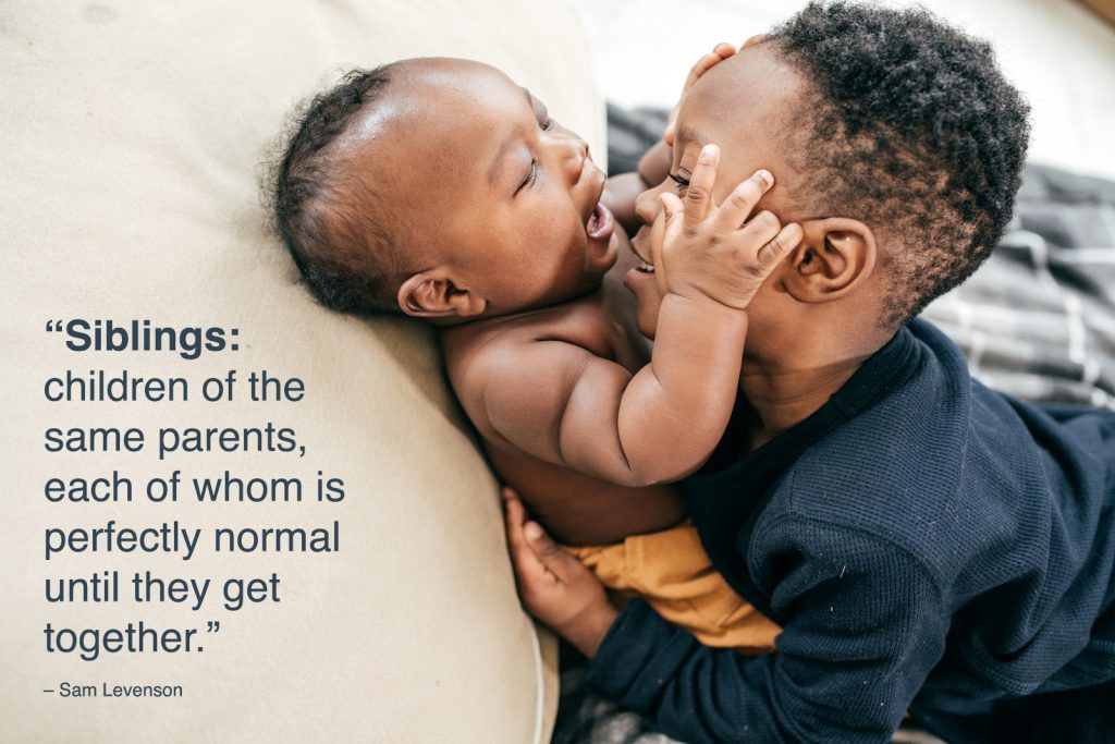 Quotes About Sibling Love
 40 Siblings Quotes to Help Celebrate National Sibling Day