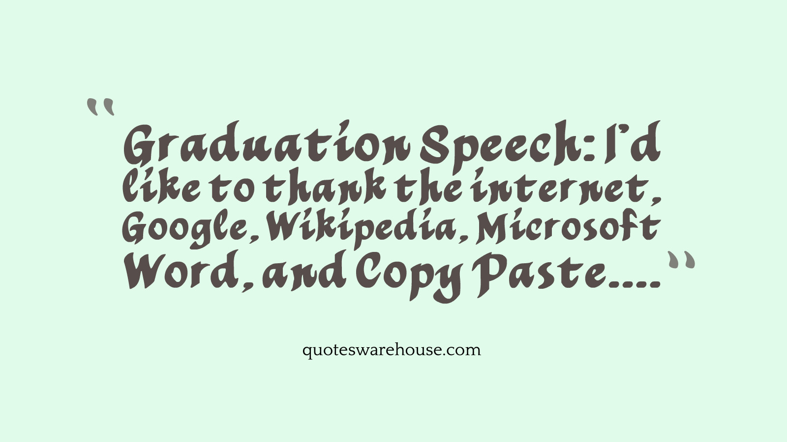 Quotes For Graduation Speech
 Funny Graduation Quotes We Need Fun