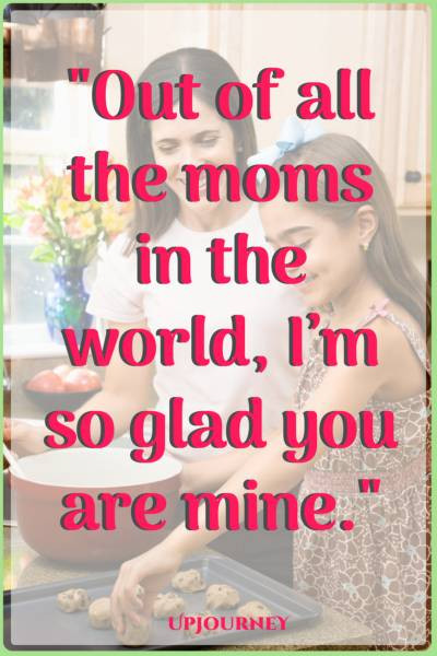 Quotes From Mother To Daughter
 100 [MOST] Inspirational Mother Daughter Quotes