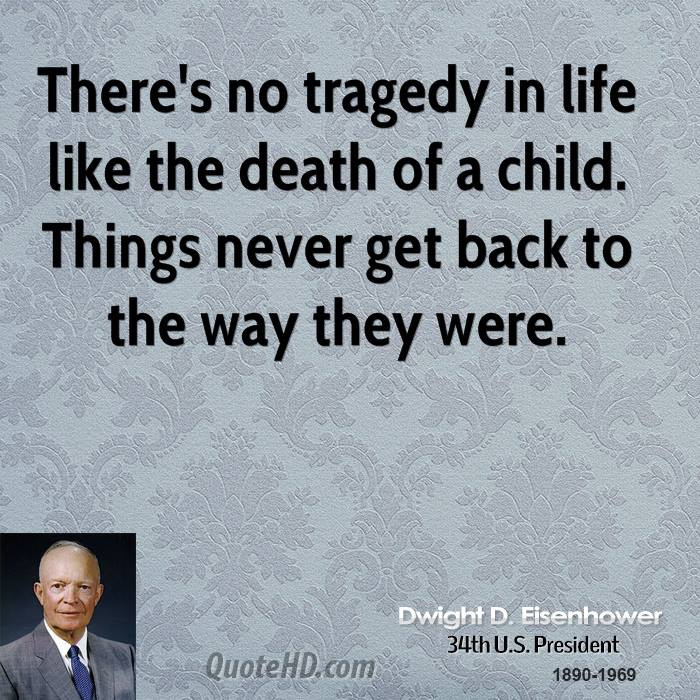 Quotes On Loss Of A Child
 Dwight D Eisenhower Life Quotes