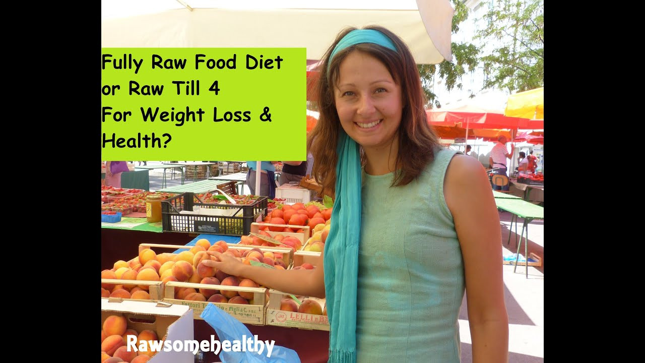 Raw Food Diet Weight Loss
 Fully Raw Food Diet Raw Till 4 For Weight Loss And