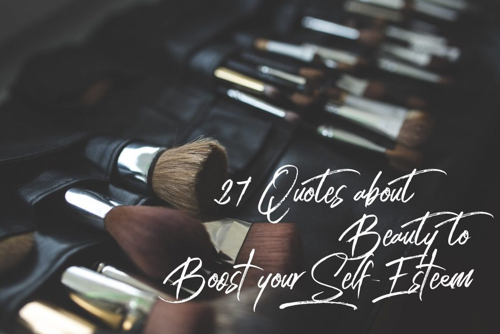 Relationship Makeup Quotes
 27 Quotes About Beauty to Boost Your Self Esteem