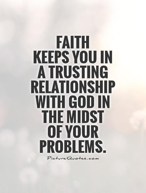 Relationships With God Quotes
 Faith In God Quotes & Sayings