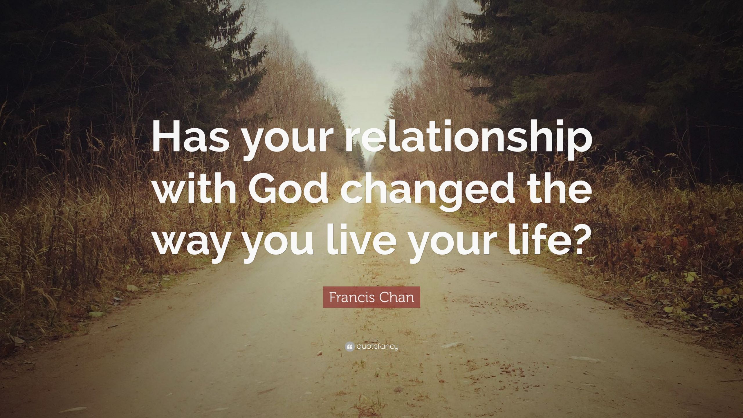 Relationships With God Quotes
 Francis Chan Quotes 100 wallpapers Quotefancy