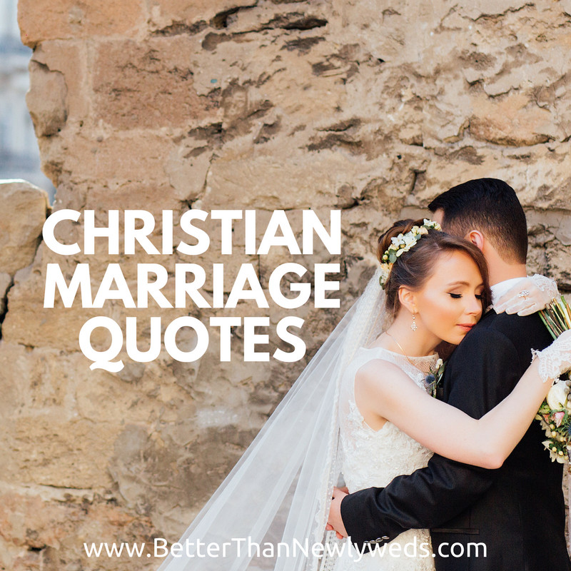 Religious Marriage Quote
 Christian Marriage Quotes Better Than Newlyweds