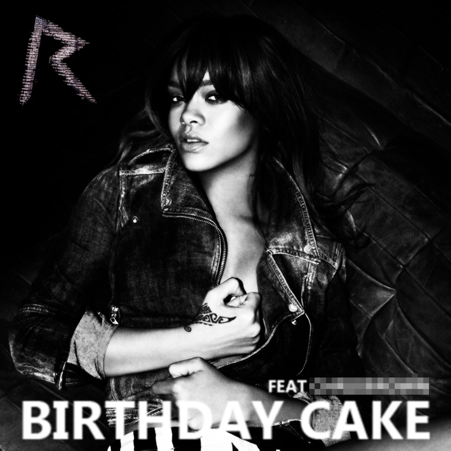 Rihanna Birthday Cake Download
 Rihanna Birthday Cake Alternative Cover by