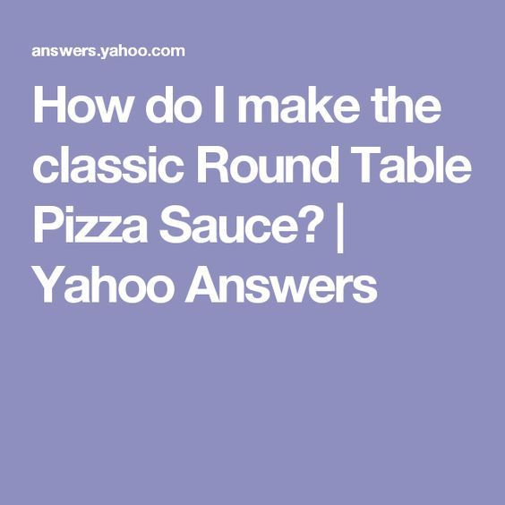 Round Table Pizza Sauce Recipe
 How do I make the classic Round Table Pizza Sauce