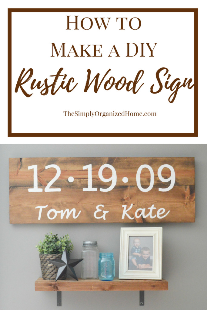 Rustic Wood Signs DIY
 How to Make a DIY Rustic Wood Sign The Simply Organized Home