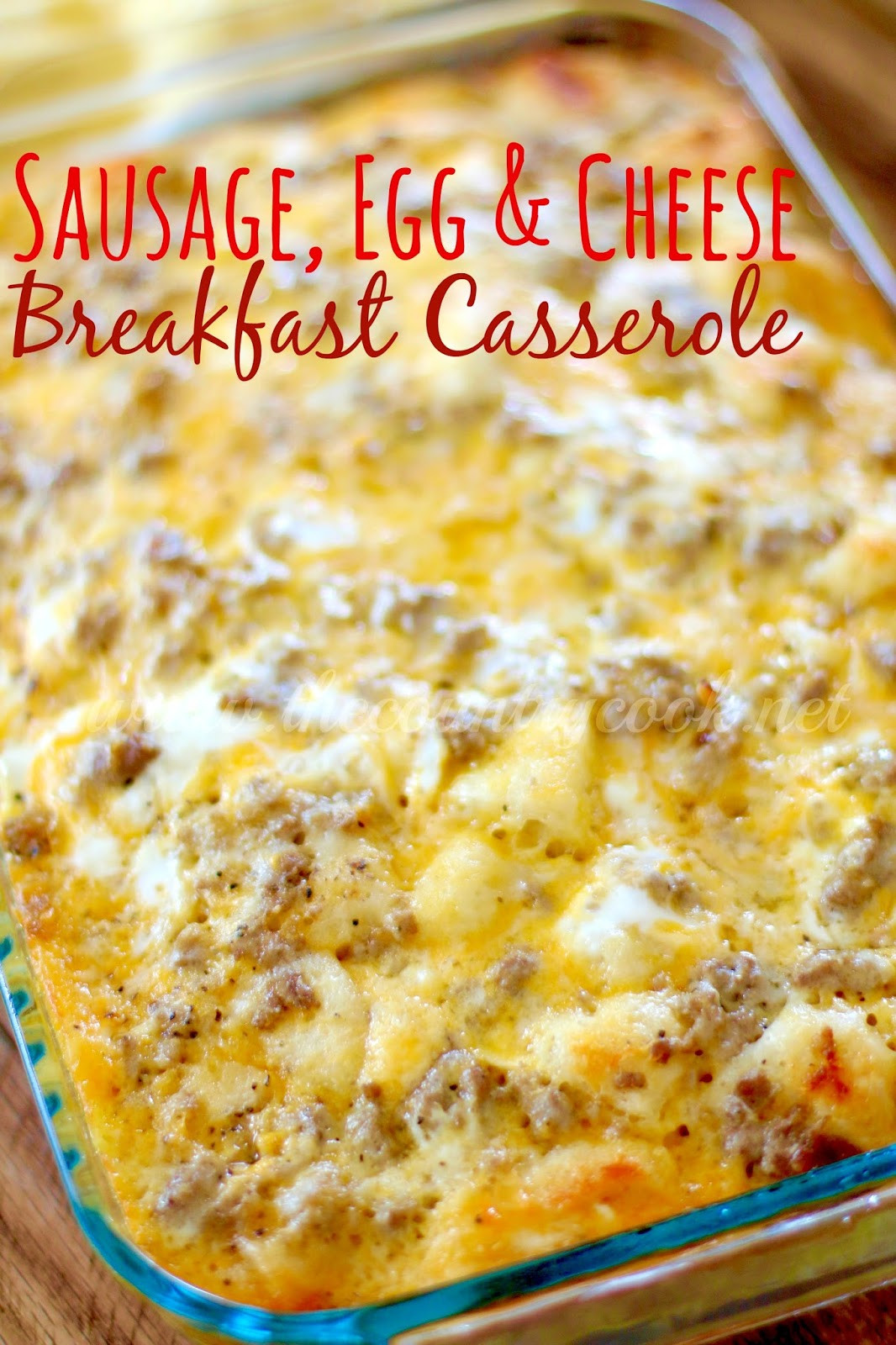Sausage Egg Biscuit Casserole
 Sausage Egg & Cheese Biscuit Casserole The Country Cook