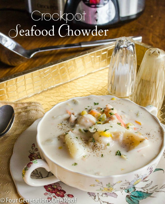 Seafood Chowder Crock Pot
 Easy Seafood Chowder crock pot Four Generations e Roof