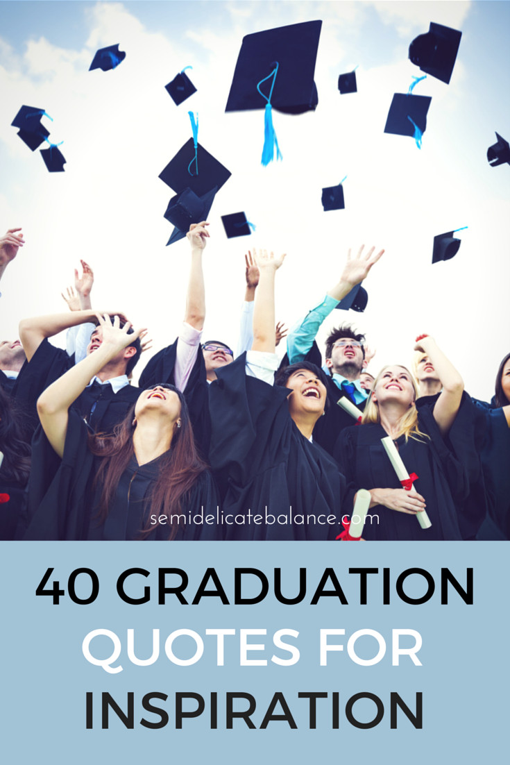 Short Graduation Quotes
 40 Graduation Quotes for inspiration
