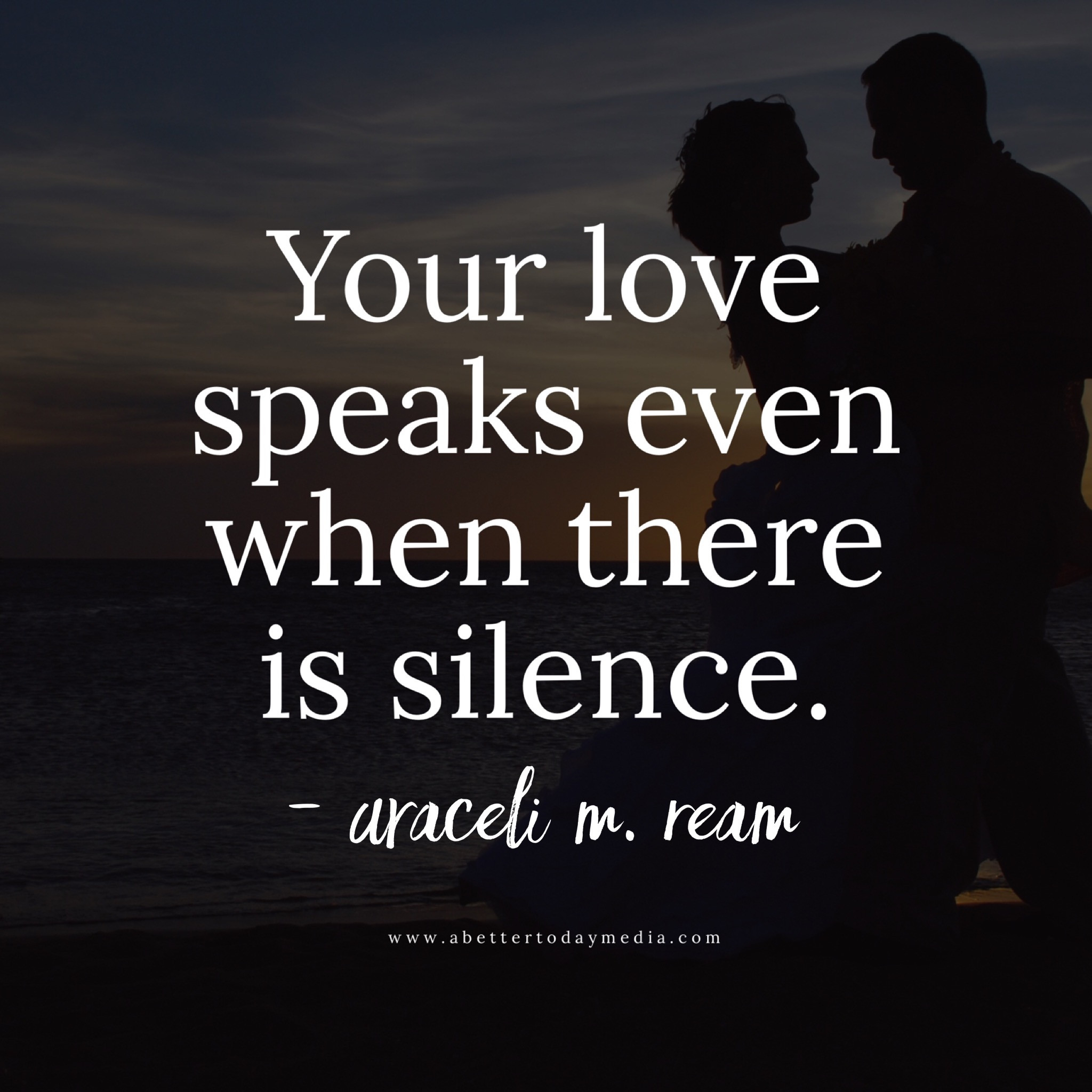 Silent Love Quotes
 10 Romantic Love Quotes by Araceli M Ream with