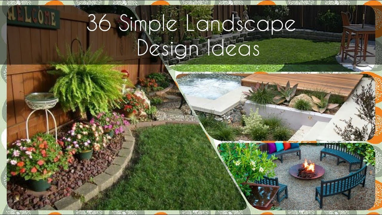 Simple Landscape Design
 30 Quick and Easy Tips For Your Simple Landscape Design