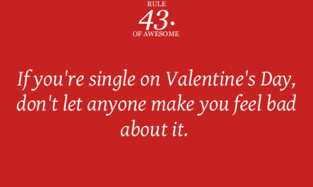 Singles Valentines Day Quotes
 10 Valentine s Day Quotes For Single People