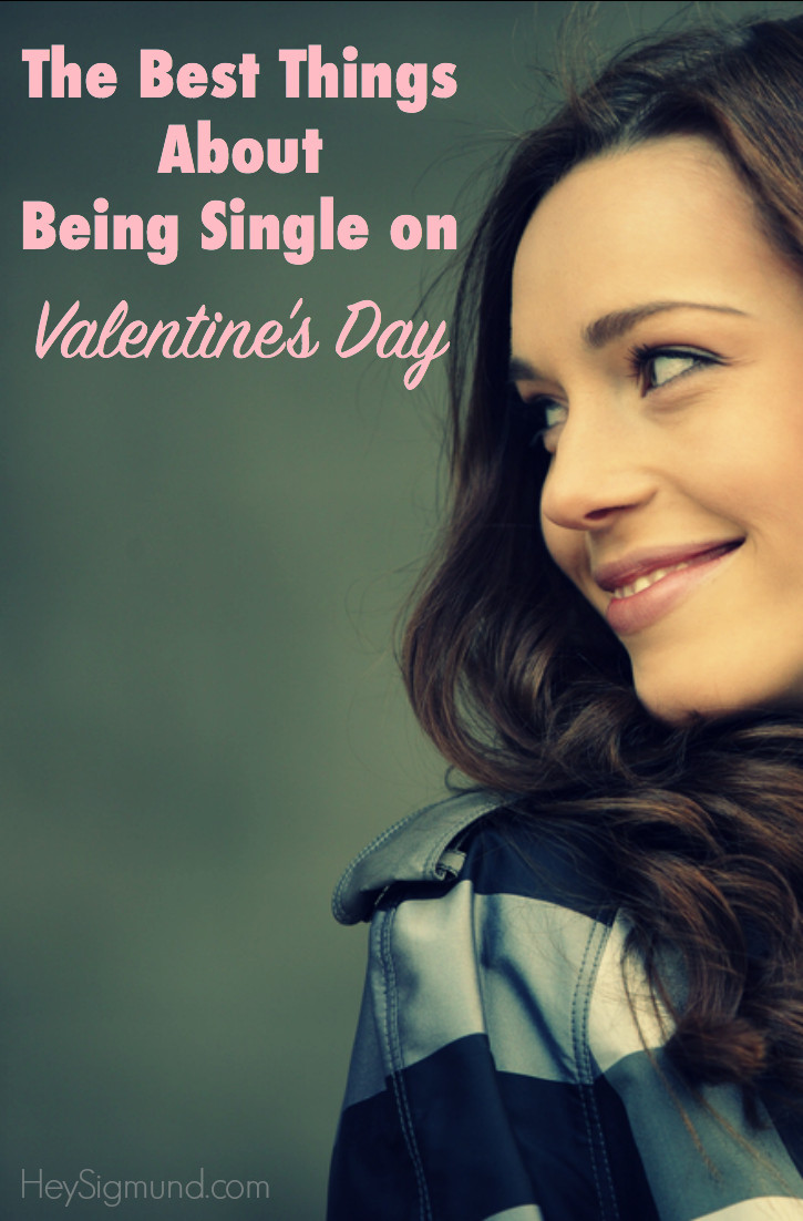 Singles Valentines Day Quotes
 The Best Things About Being Single on Valentine s Day