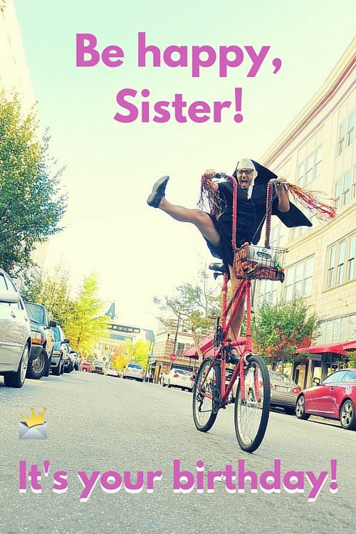 Sister Birthday Wishes Funny
 Sisters Are Forever