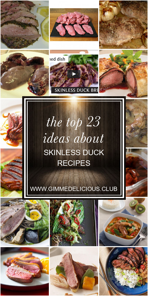 Skinless Duck Recipes
 The top 23 Ideas About Skinless Duck Recipes Best Round