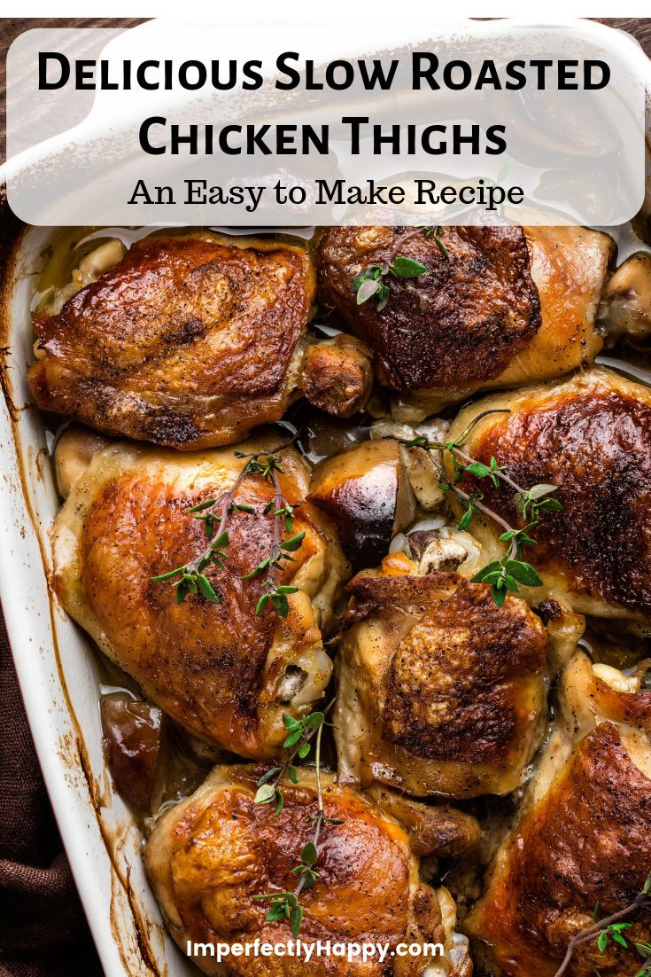 Slow Baked Chicken Thighs
 Quick and Easy Slow Roasted Chicken Thighs Recipe