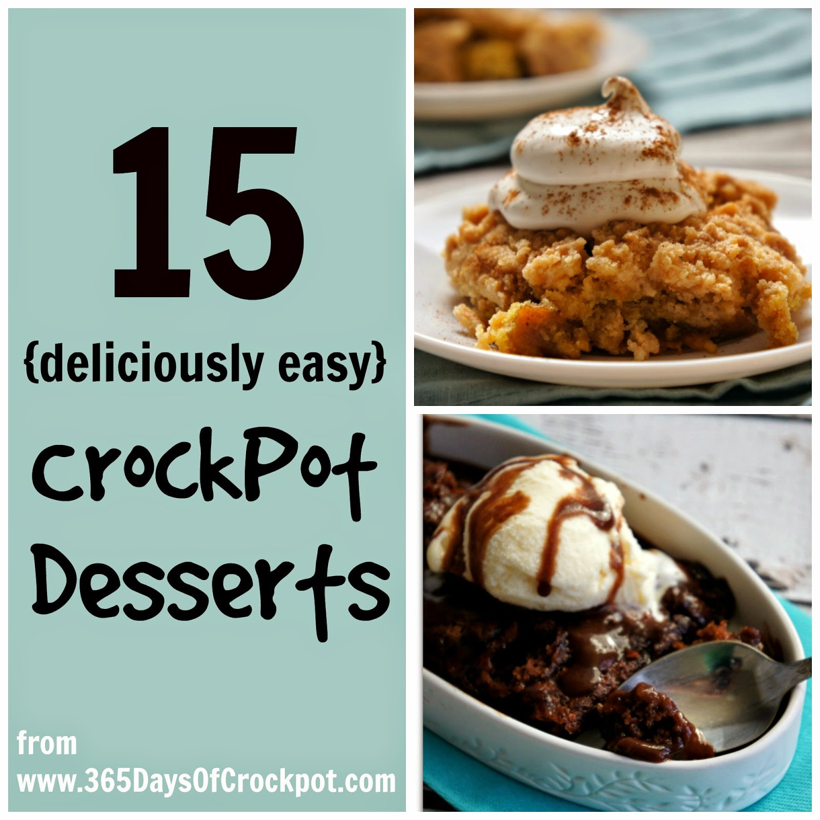 Slow Cooker Dessert
 15 Deliciously Easy Slow Cooker Dessert Recipes 365 Days